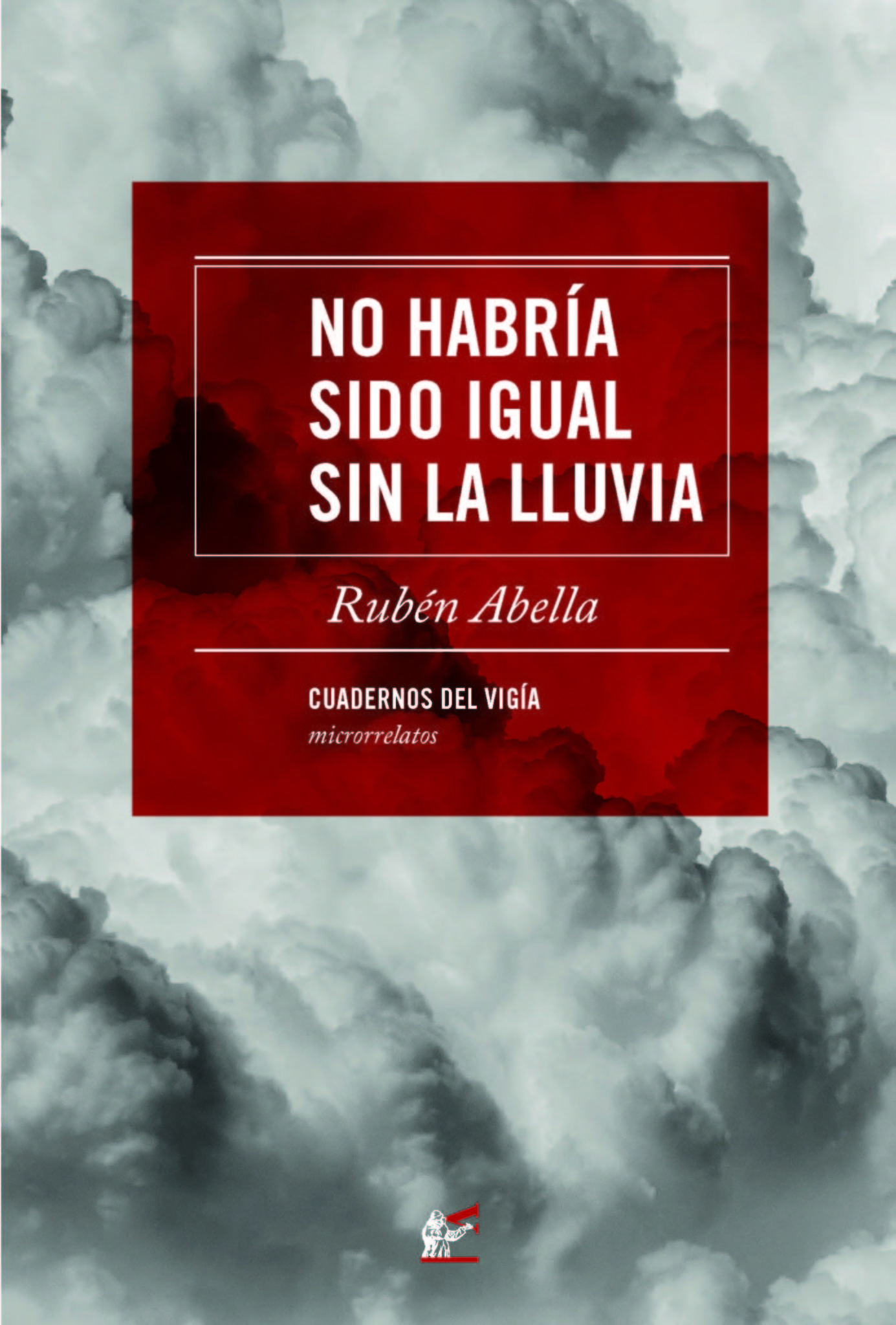 No habría sido igual sin la lluvia - Rubén Abella